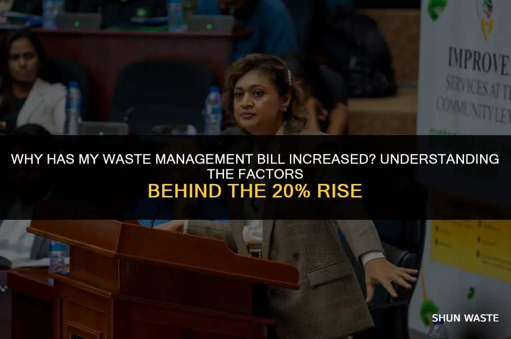 why has my waste management bill increased 20