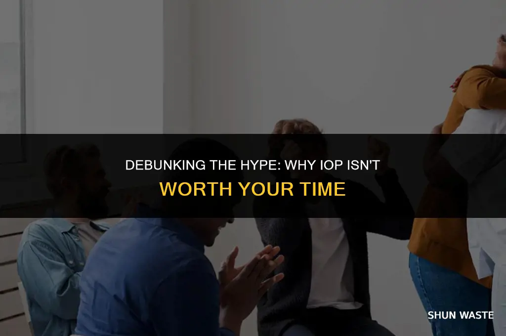 why iop is a waste of time