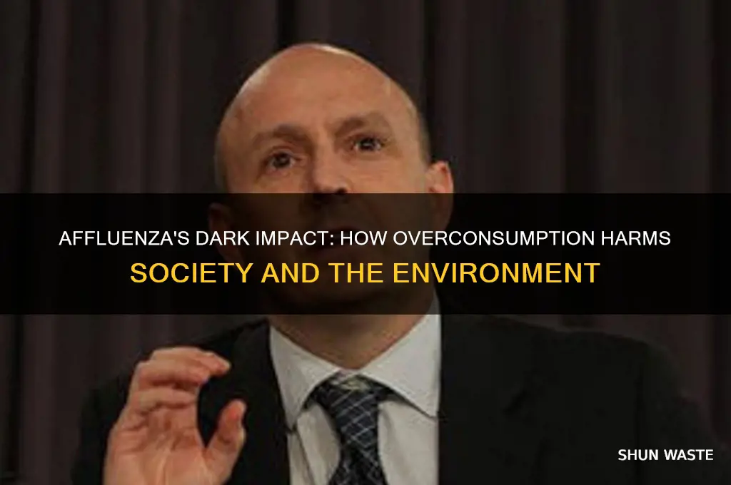 why is affluenza bad for society and the environment