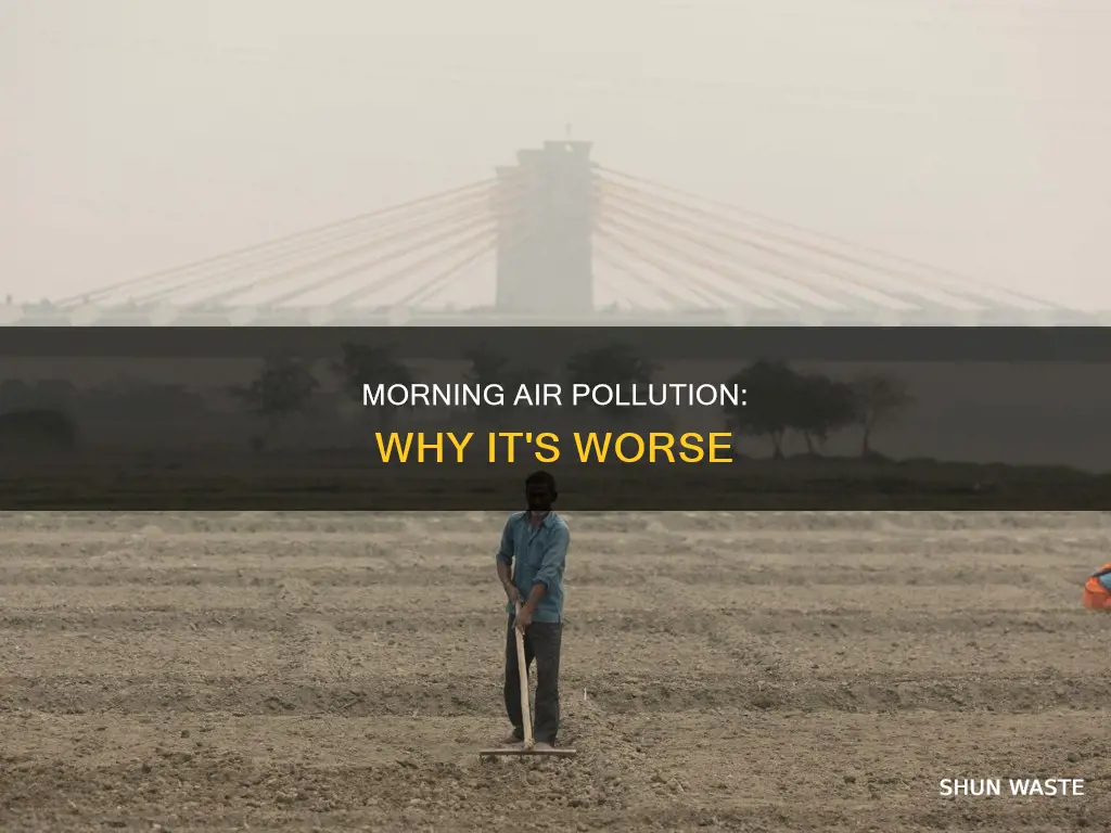 why is air pollution worse in mornings