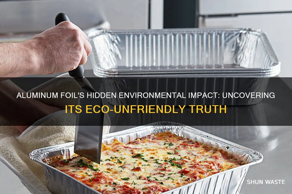 why is aluminum foil bad for the environment