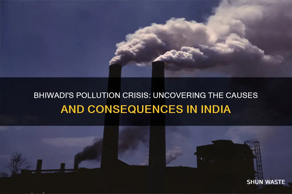 why is bhiwadi india so polluted