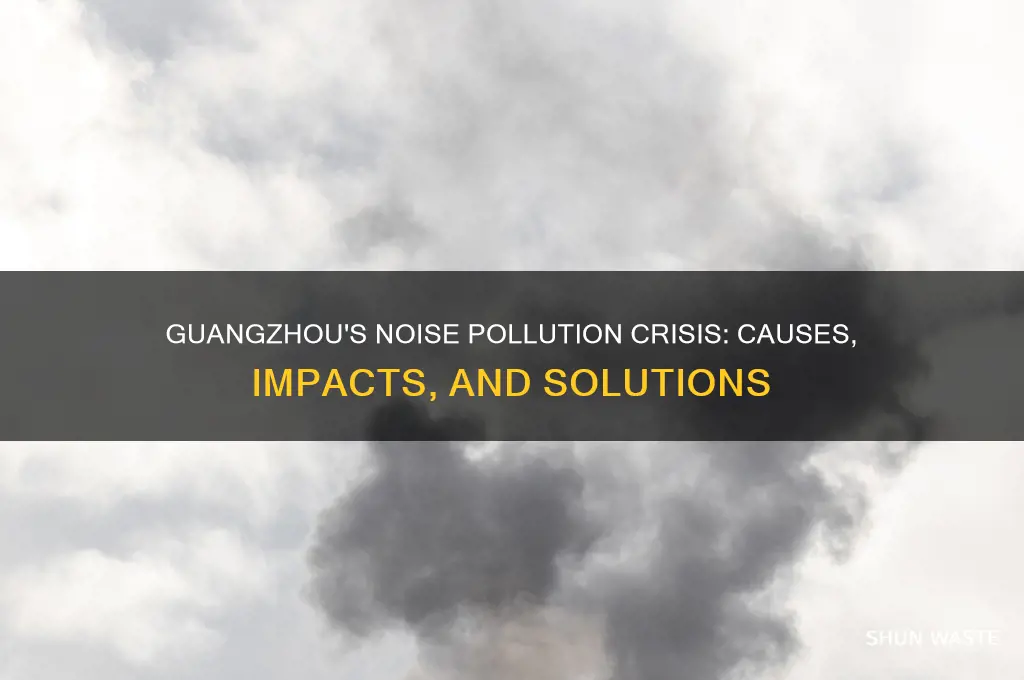 why is guangzhou noise pollution