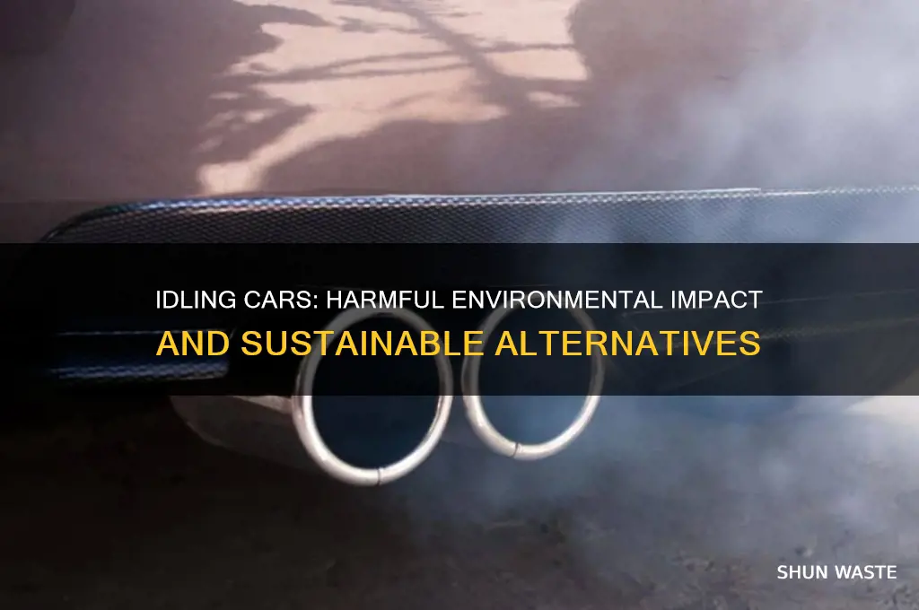 why is idling your car bad for the environment