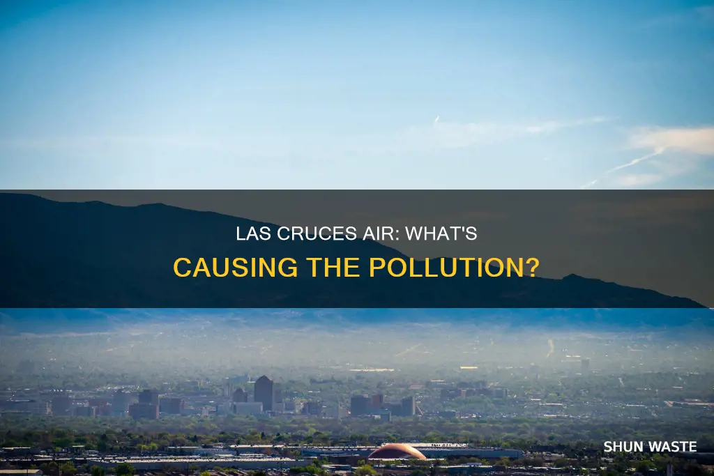 why is las cruces air so polluted