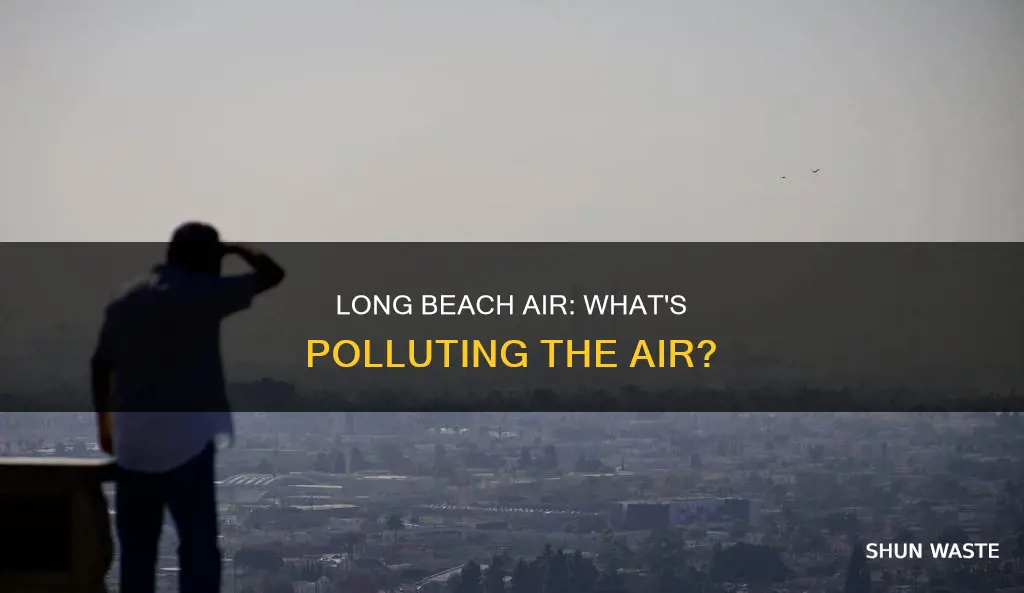 why is long beach air quality polluted