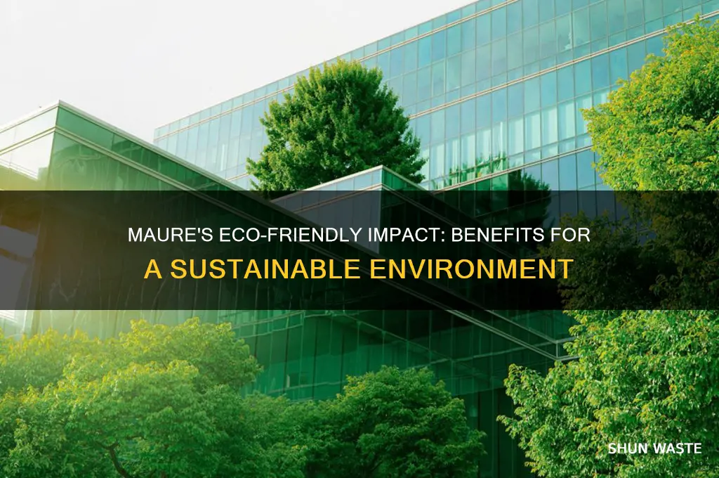 why is maure good for the environment