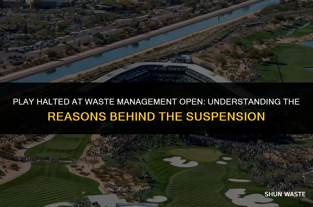 why is play suspended at the waste management open