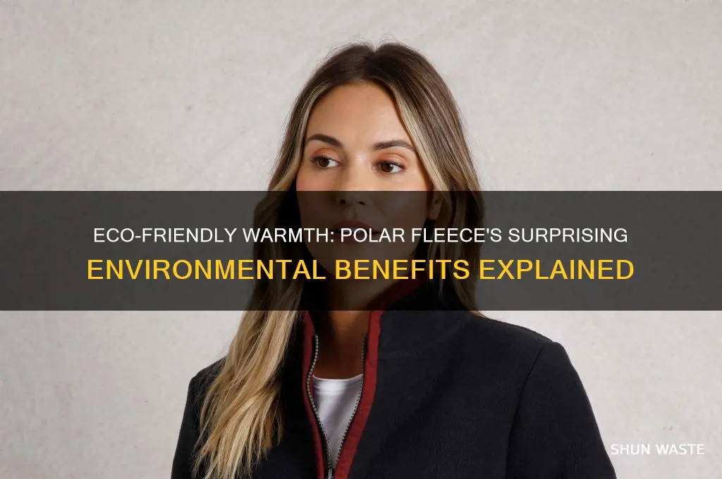 why is polar fleece good for the environment