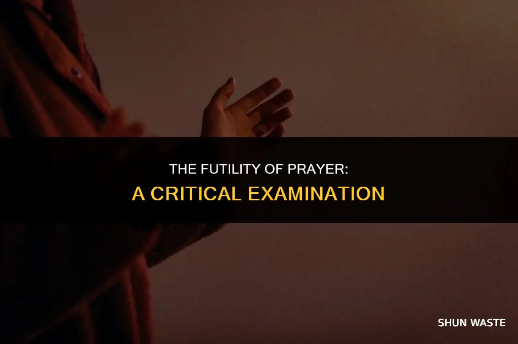 why is prayer a waste of time