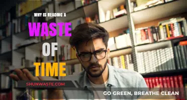 Why Reading Might Be a Waste of Your Precious Time