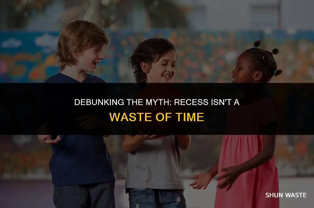 why is recess a waste of time