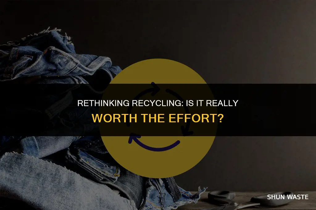 why is recycling a waste of time