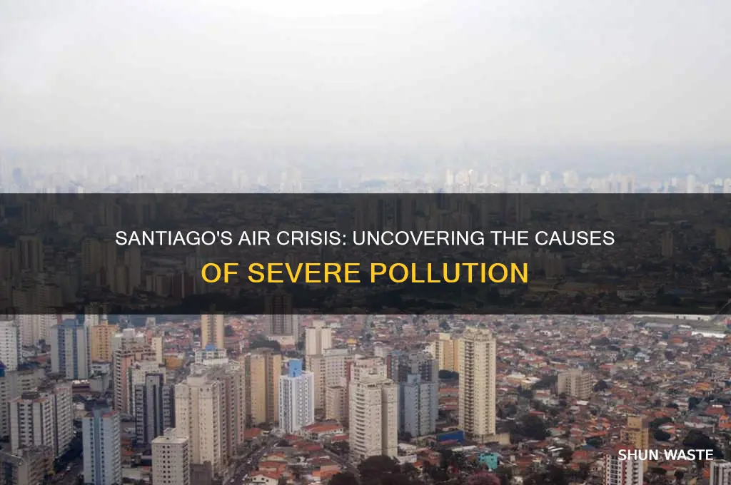 why is santiago so polluted