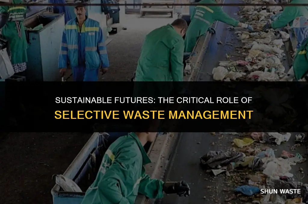 why is selective waste management important