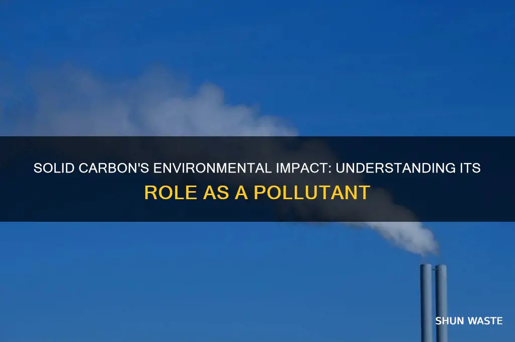 why is solid carbon a pollutant
