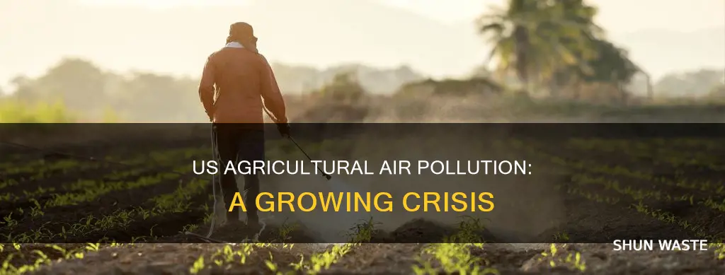 why is us agricultural air pollution a problem