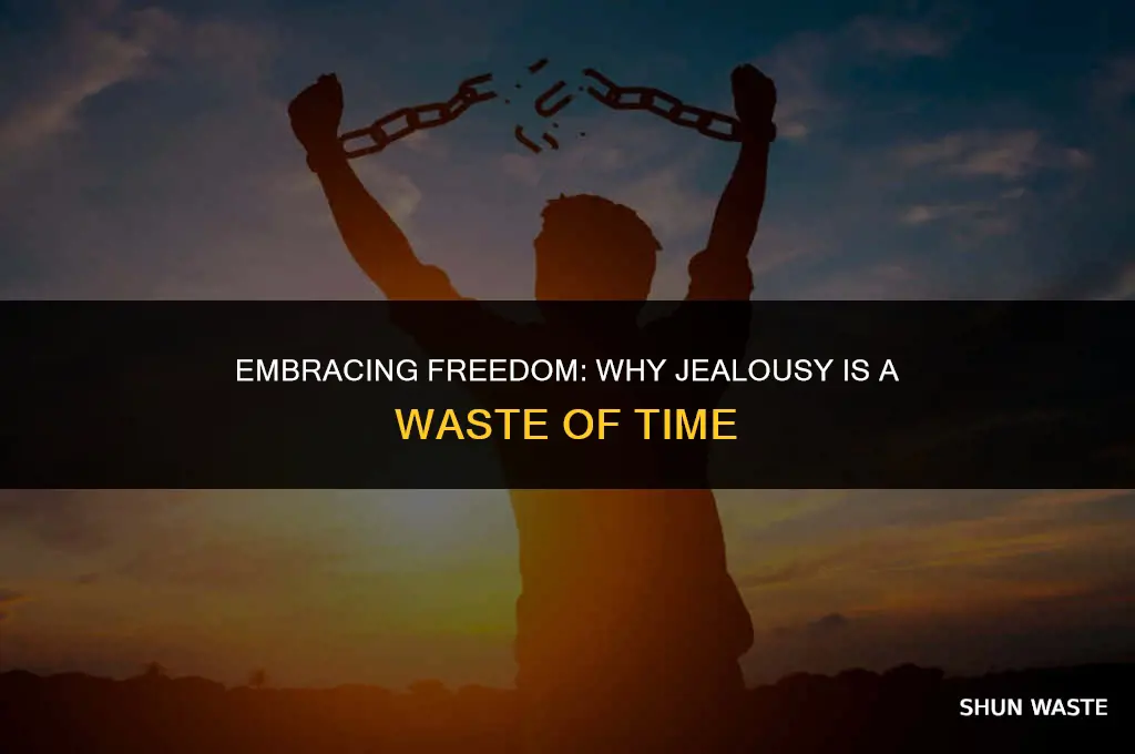 why jealousy is a waste of time