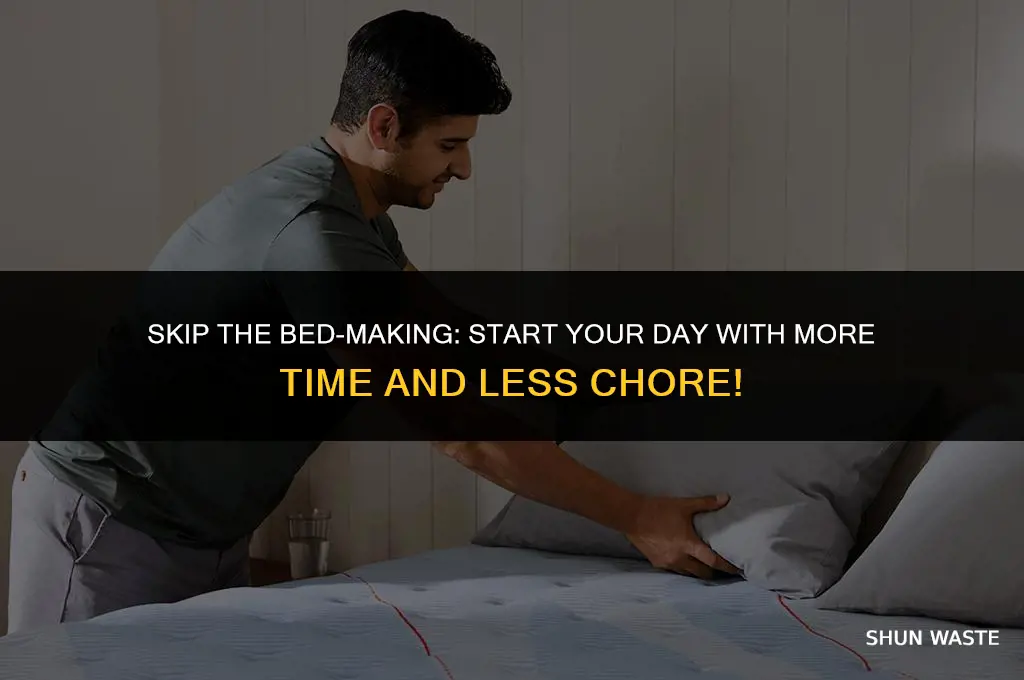 why making your bed is a waste of time