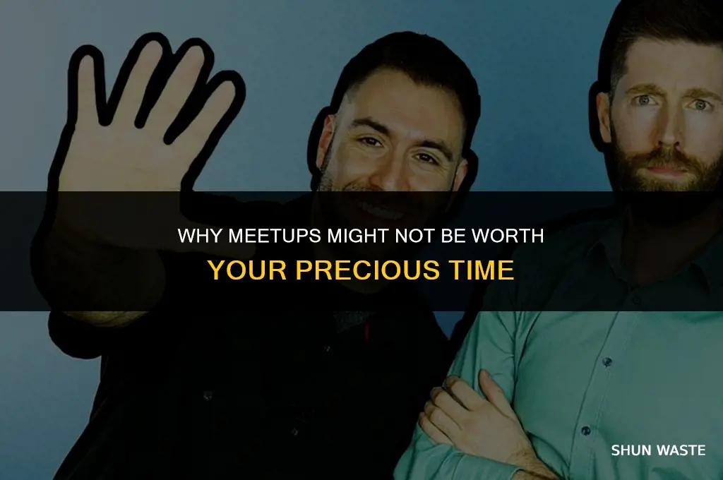 why meetup is waste of time