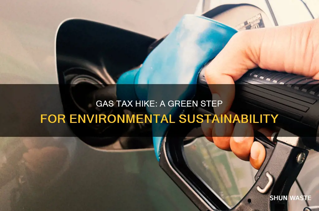 why the gas tax hike will help the environment