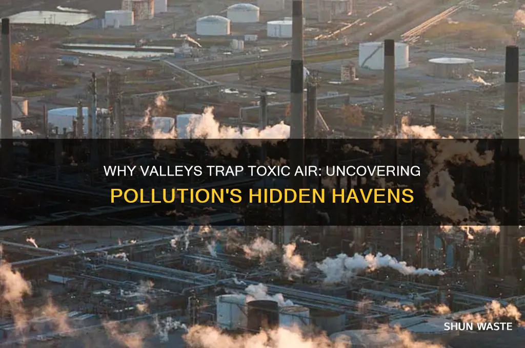 why valleys have worst pollution