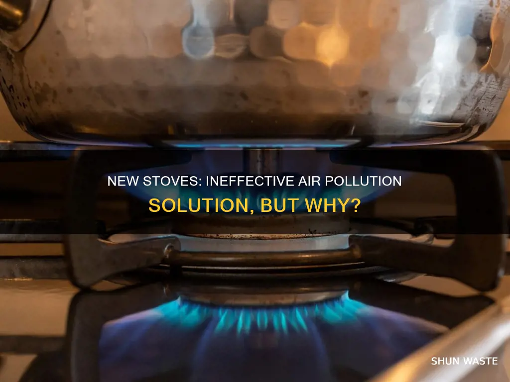 why was new stoves uneffective in reducing air pollution