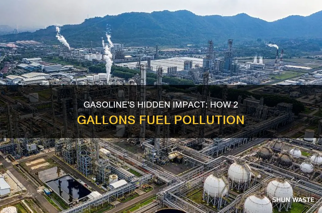 why would 2 gallons of gasoline produce more pollution