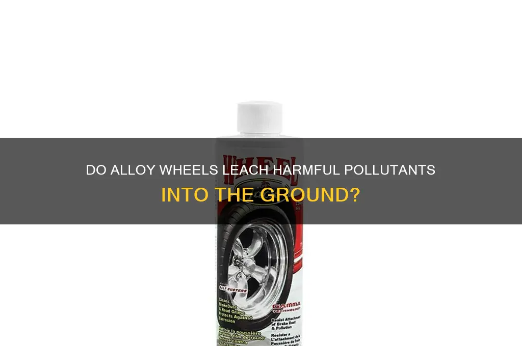 will alloy wheel leach pollution into ground
