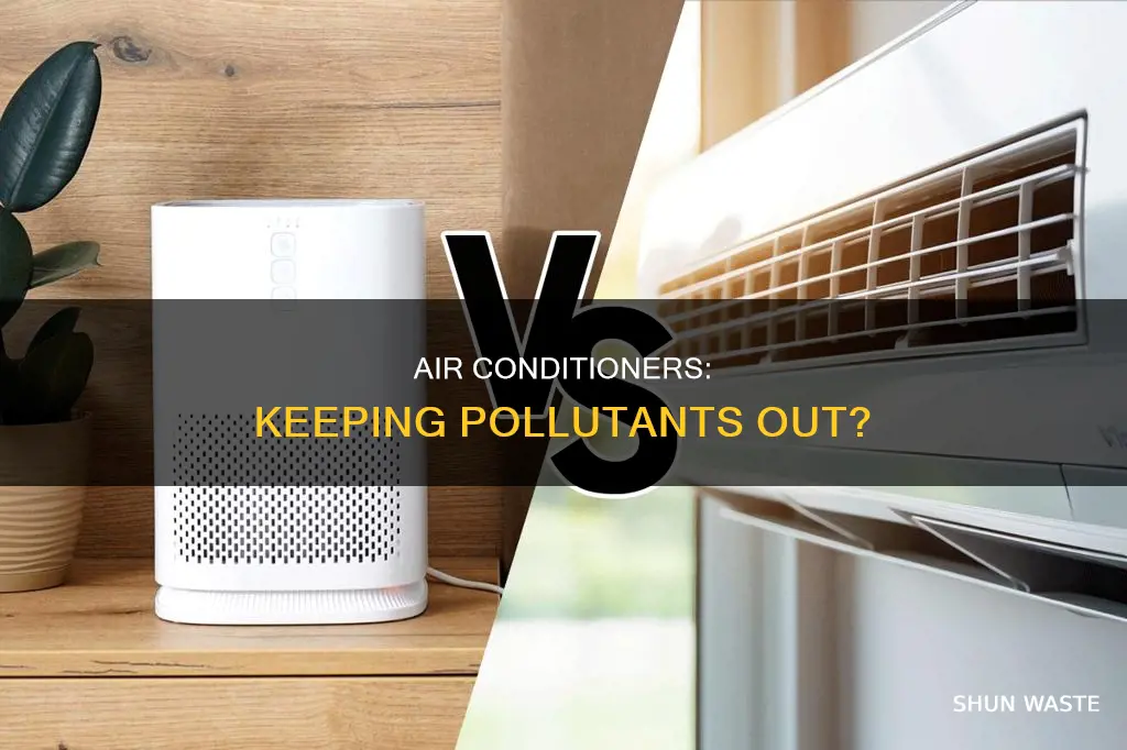 will an air conditioner help keep outside air pollutants out