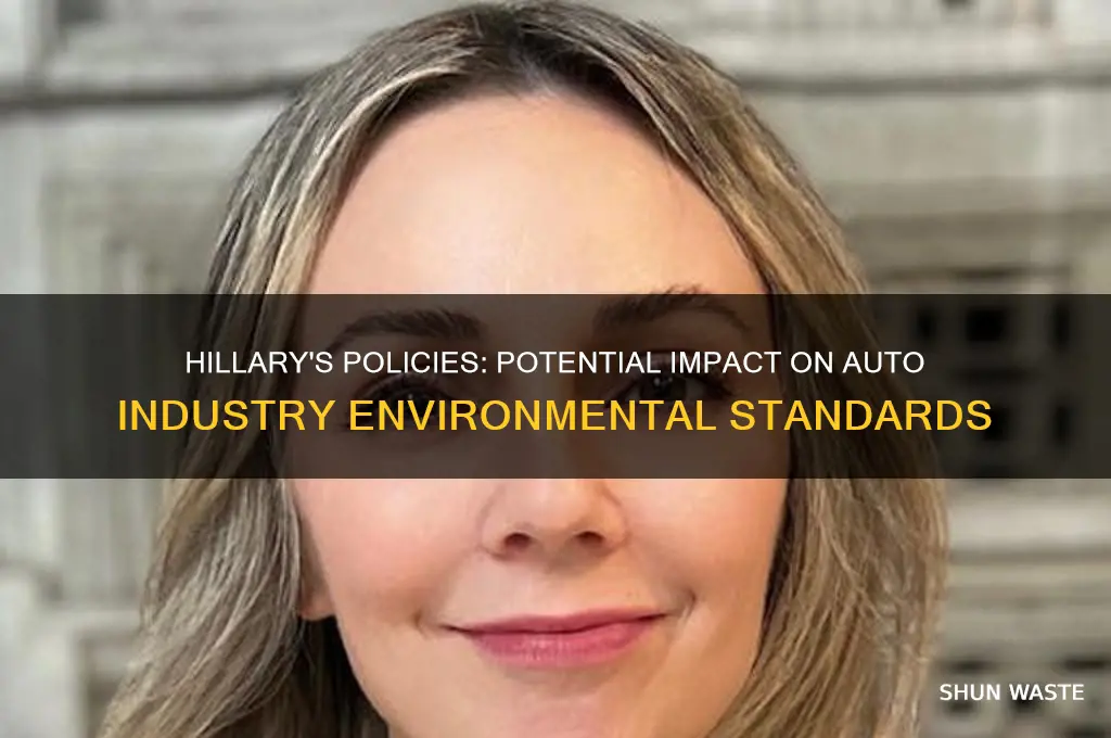 would hillary be bad for auto industry environment
